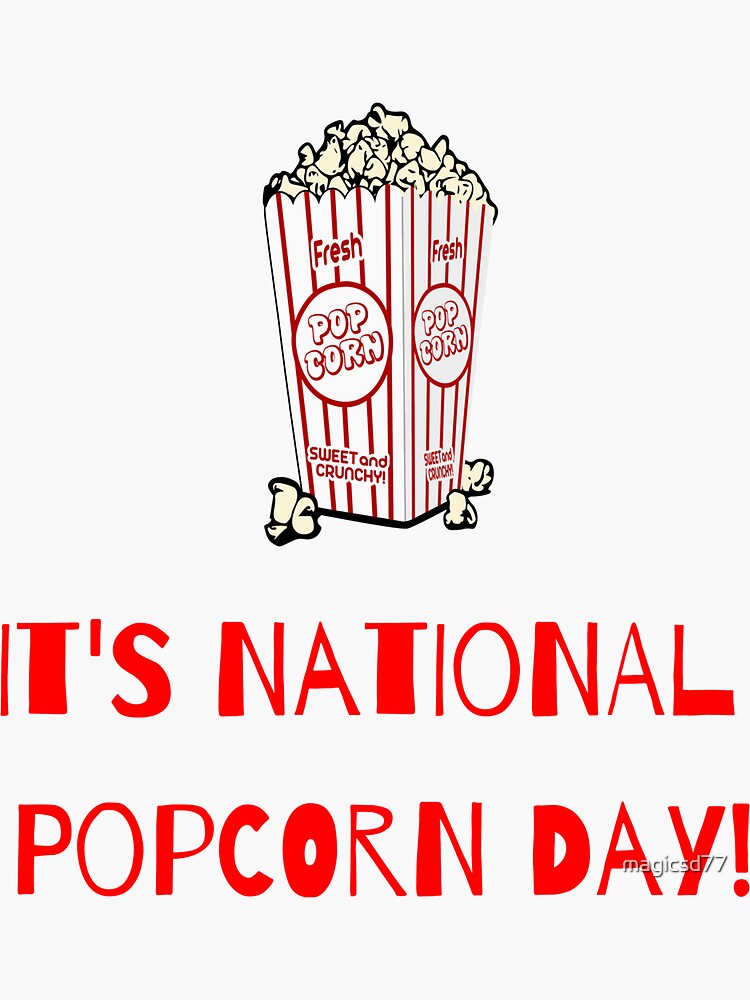 "Its National Popcorn Day!" Sticker for Sale by magicsd77 Redbubble