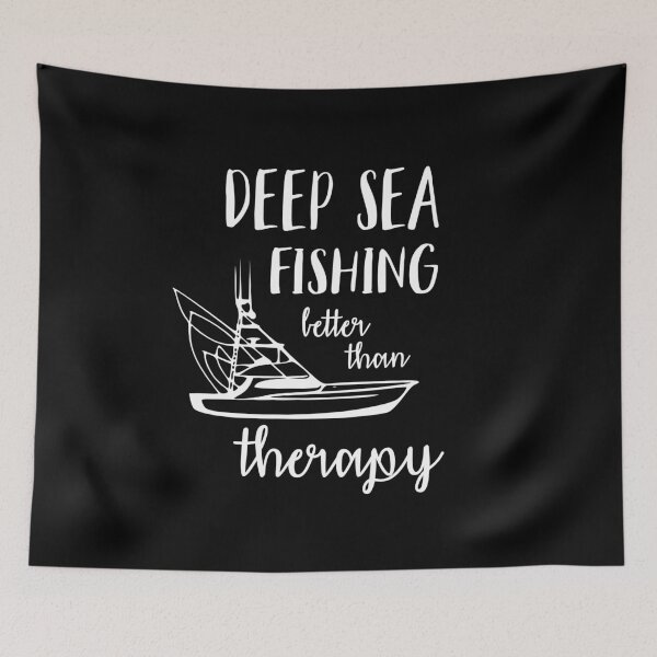 Item preview, Deep Sea Fishing Better Than Therapy designed and sold by DanceAddict.