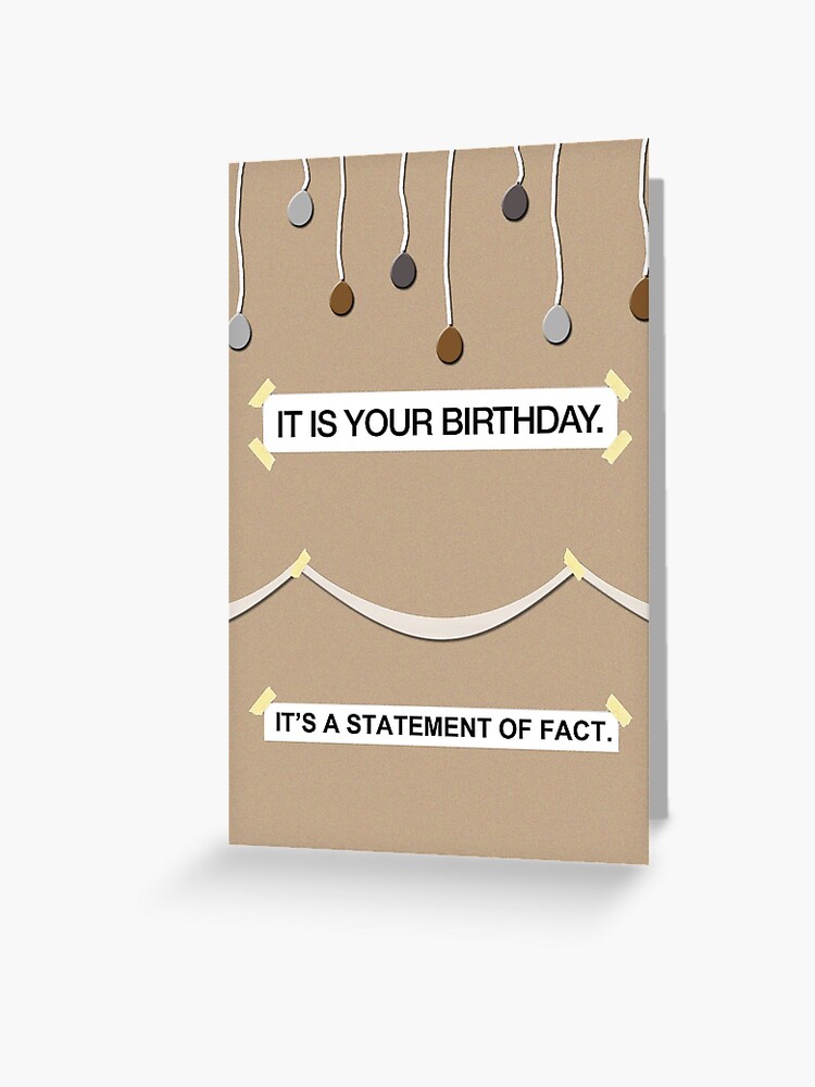 The Office It Is Your Birthday Card Greeting Card By Hellmoo Redbubble