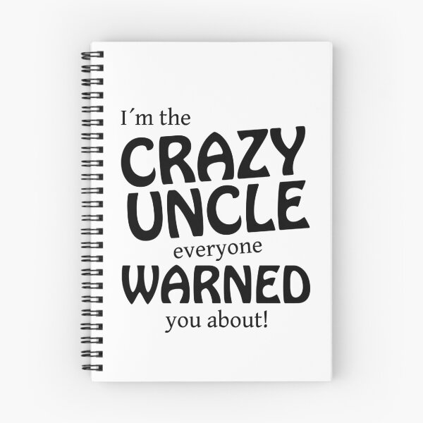 Item preview, I AM THE CRAZY UNCLE EVERYONE WARNED YOU ABOUT! designed and sold by JamesandLuis.