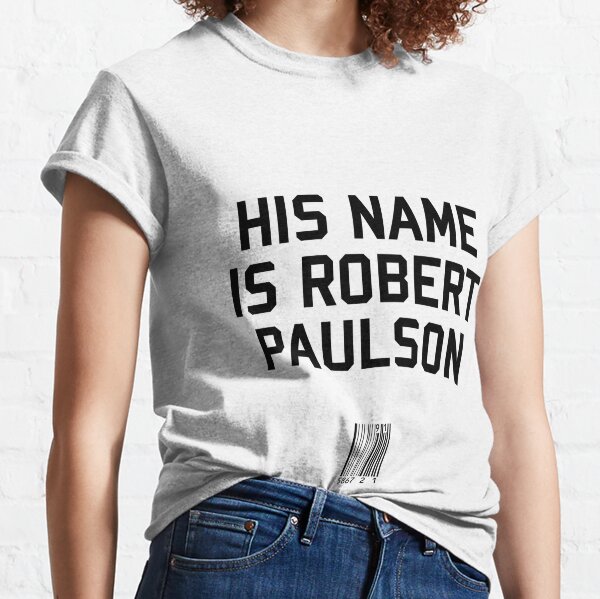 His Name Is Robert Paulson T Shirts For Sale Redbubble