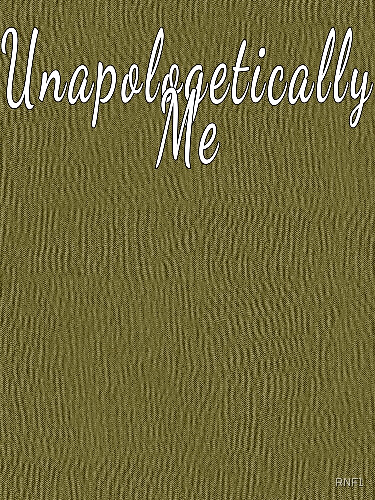 unapologetically me t shirt