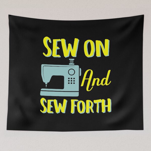 Item preview, Sewing Apparel - Sew On And Sew Forth - Sewing Puns designed and sold by NomYen ..