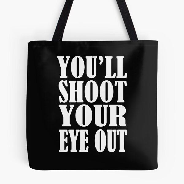 Item preview, You'll Shoot Your Eye Out (white) designed and sold by avidfan2000.