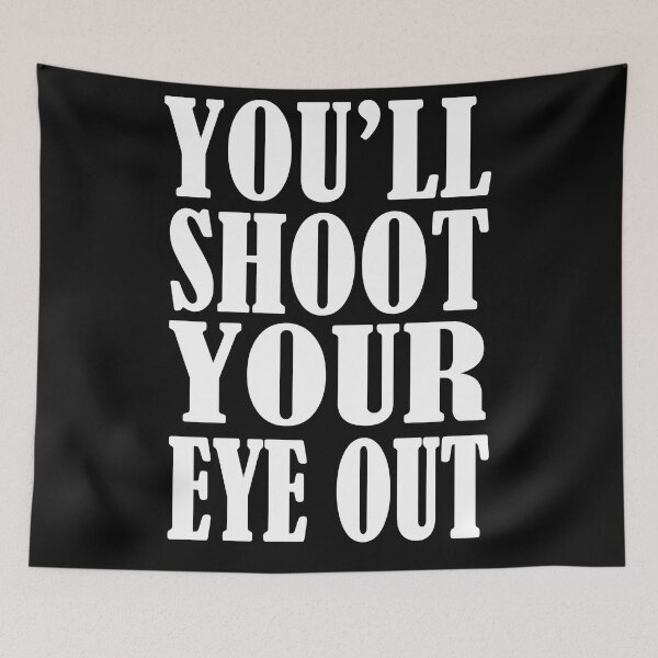 Item preview, You'll Shoot Your Eye Out (white) designed and sold by avidfan2000.