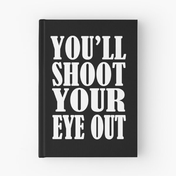 Item preview, You'll Shoot Your Eye Out (white) designed and sold by avidfan2000.