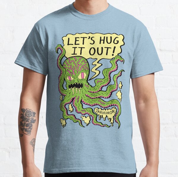 Lets Hug It Out Classic T-Shirt