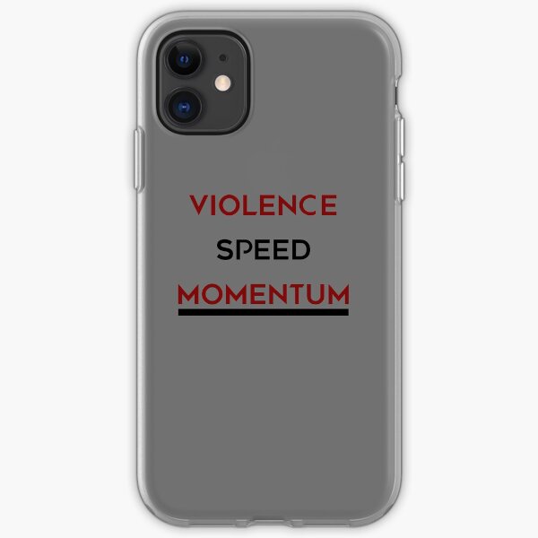 There is going to be Violence, Speed and Momentum. iPhone Soft Case