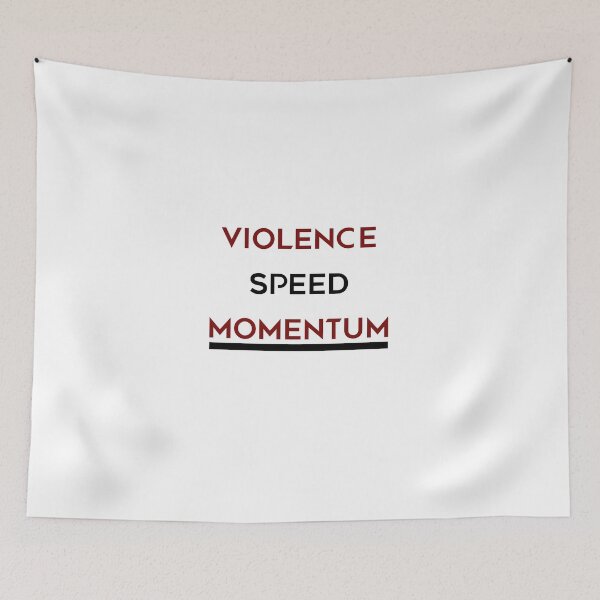 Item preview, There is going to be Violence, Speed and Momentum. designed and sold by jamesgregory161.