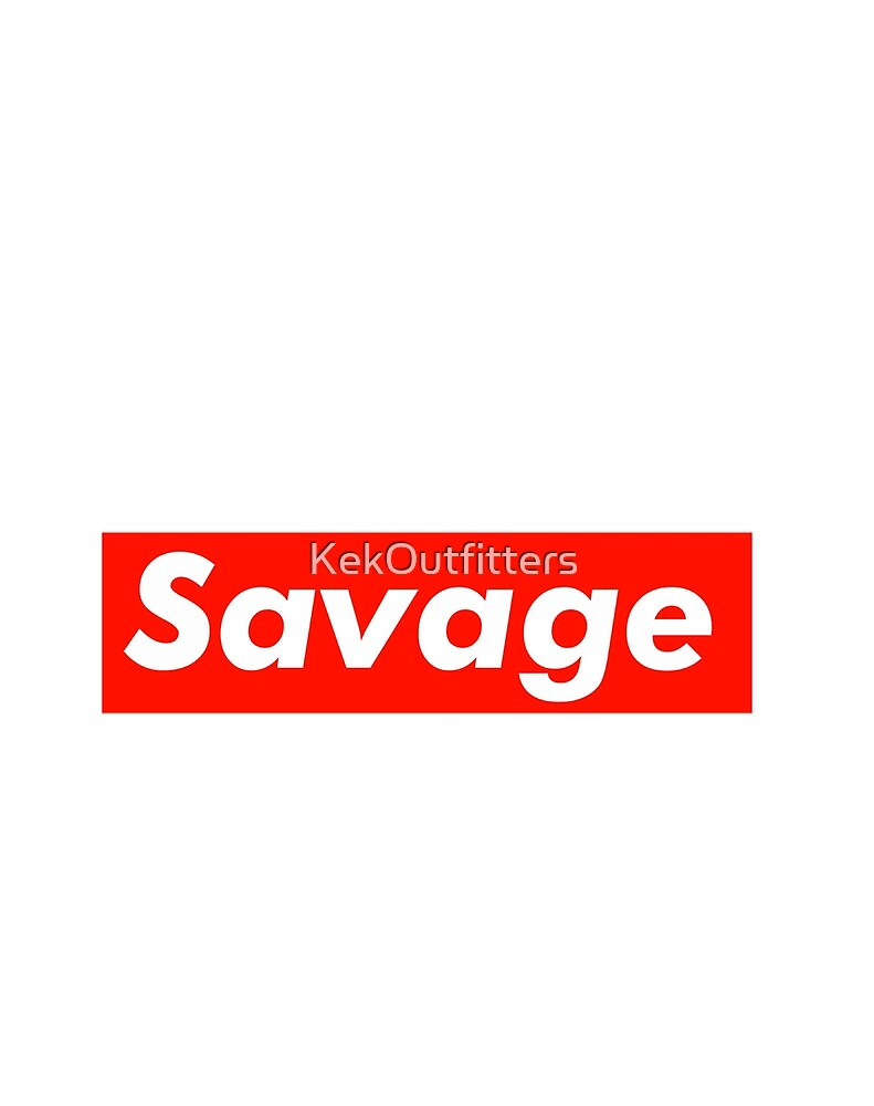 Savage Supreme Box Logo By Kekoutfitters Redbubble - supreme box logo roblox