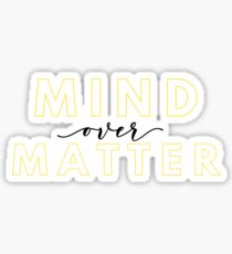 mind over matter sticker Sticker