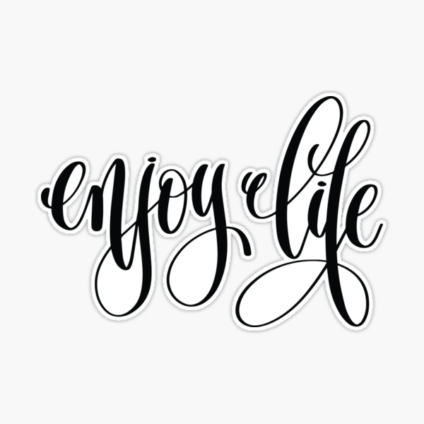 Enjoy Life Inspirational Quotes