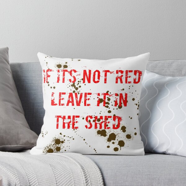 Item preview, If its not red leave it in the shed designed and sold by qlobba.
