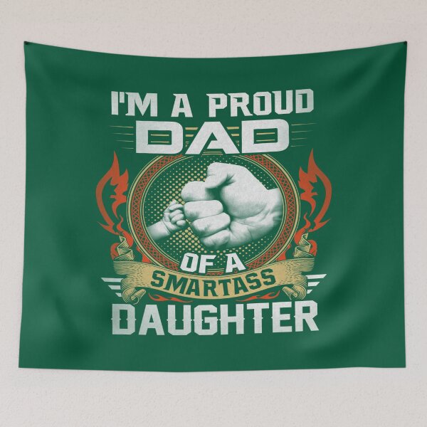Item preview, Proud Dad Of a Smartass daughter designed and sold by leen12 Art Designs Prints.
