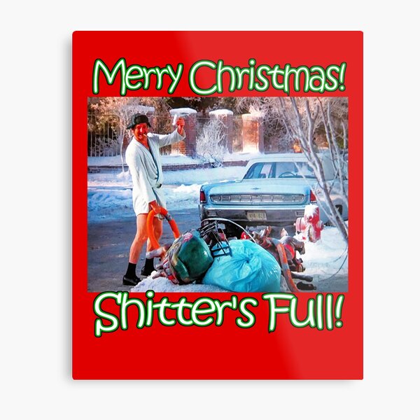 Cousin Eddie Shitter's Full Metal Print
