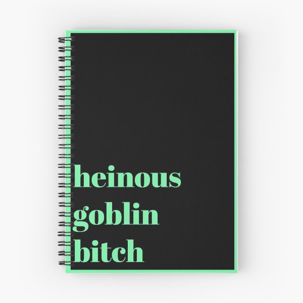 Item preview, heinous goblin bitch spiral notebook designed and sold by Makenzie Marts.