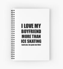 Ice Skating Girlfriend Funny Valentine Gift Idea For My Gf Lover From Boyfriend Spiralblock