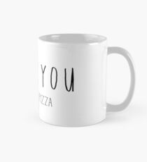 I Love You More Than Pizza Tasse (Standard)