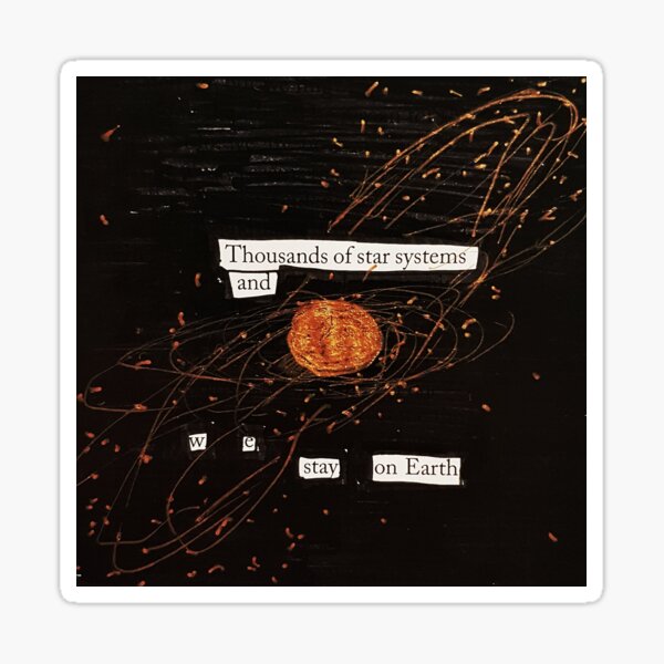 We stay on Earth Blackout POetry Sticker