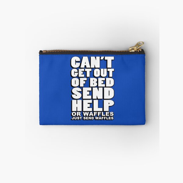 Item preview, Can't get out of bed, send help - or waffles. Just send waffles. designed and sold by masonsummer.