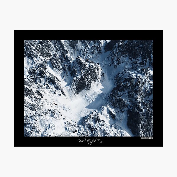 Where Eagles Dare Photographic Print