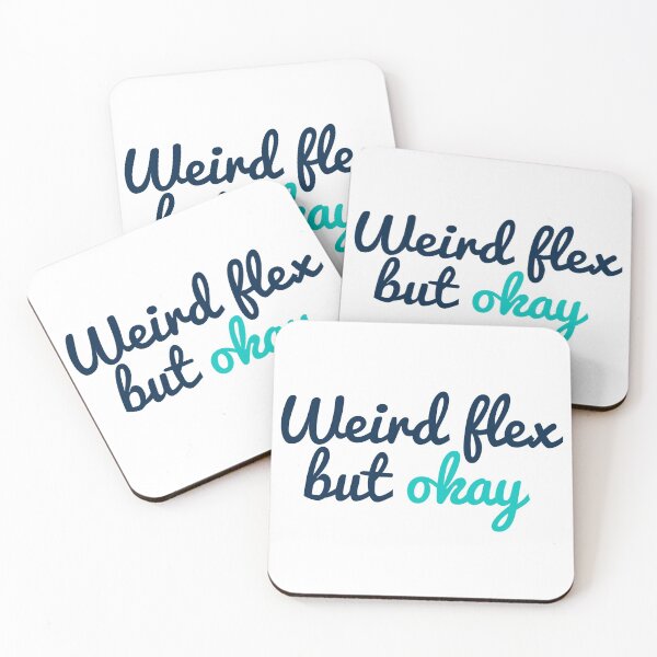 Item preview, Weird Flex but Okay designed and sold by hughhhogan.