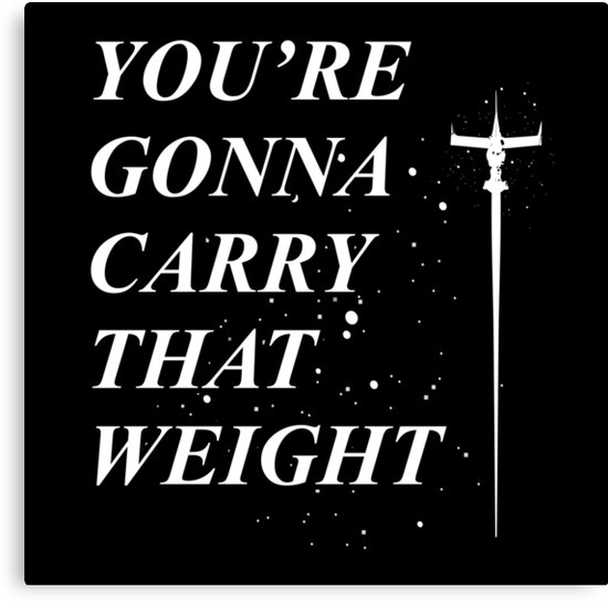 "You're Gonna Carry That Weight" Canvas Prints by ...