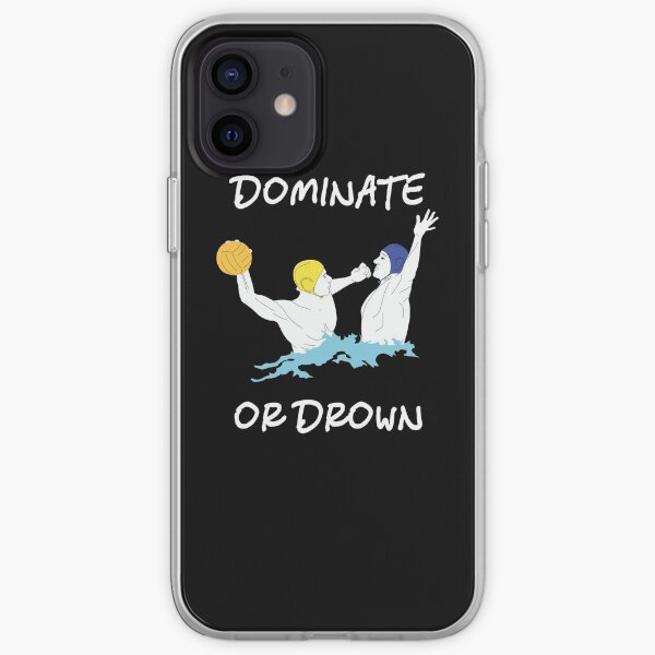 Cool Water Polo Gift Dominate or Drown iPhone Soft Case