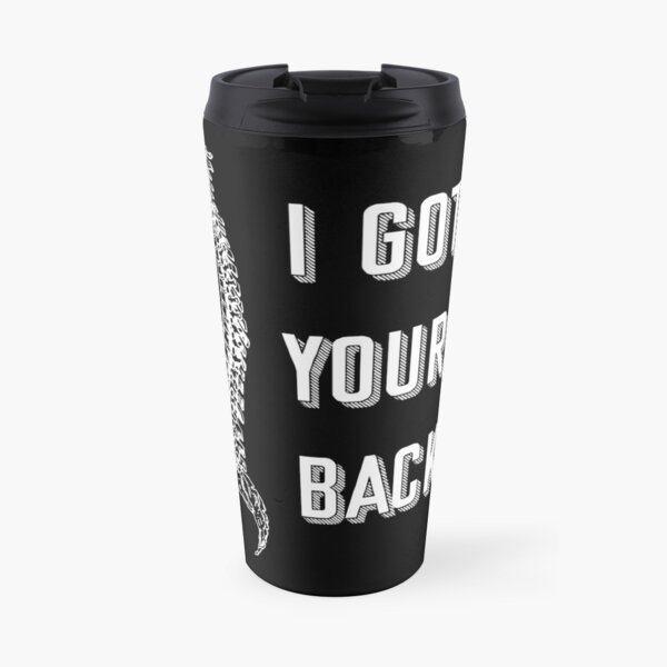 I Got Your Back Travel Mug