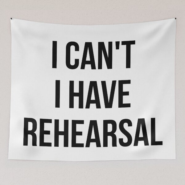 Item preview, I can’t I have rehearsal designed and sold by MadEDesigns.