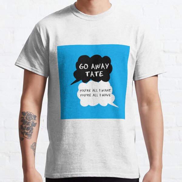 Go Away Tate / The Fault In Our Stars Classic T-Shirt