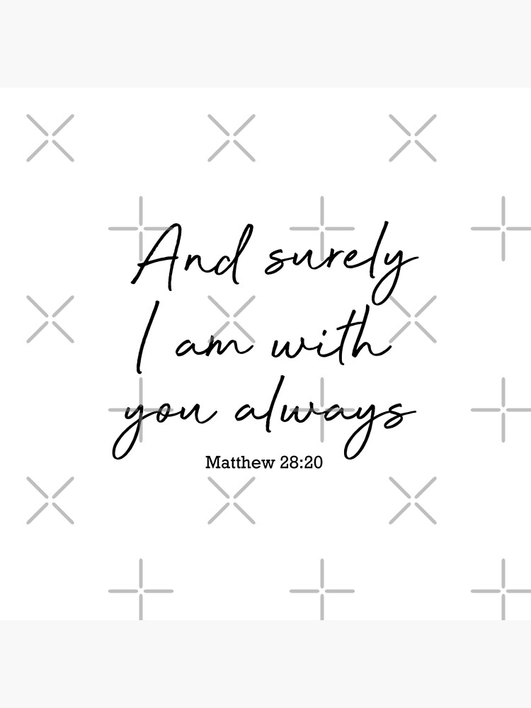 And Surely I Am With You Always Matthew 28 20 Framed Art Print By Corbrand Redbubble