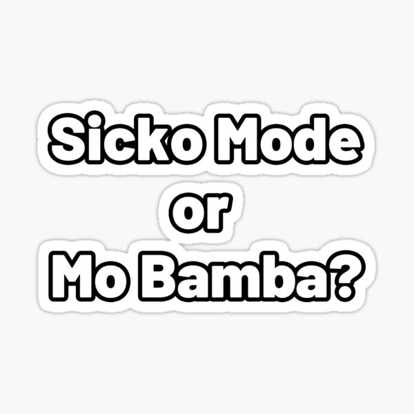 Sicko Mode Stickers Redbubble - ma bamba or sicko mode roblox id