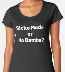Mo Bamba or Sicko Mode Funny Meme Women's Premium T-Shirt