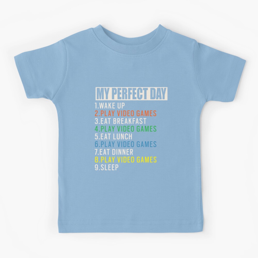 My Perfect Day Video Games T-shirt Funny Cool Gamer Gift Kids T-Shirt for  Sale by amethystdesign