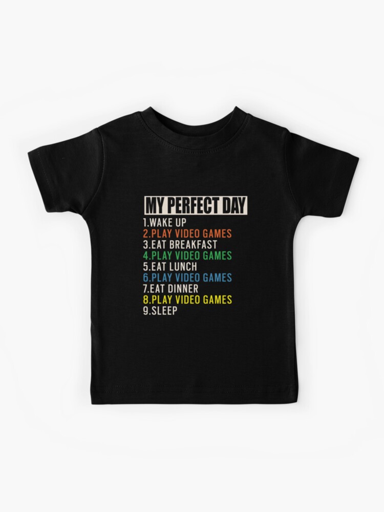 My Perfect Day Video Games T-shirt Funny Cool Gamer Gift\