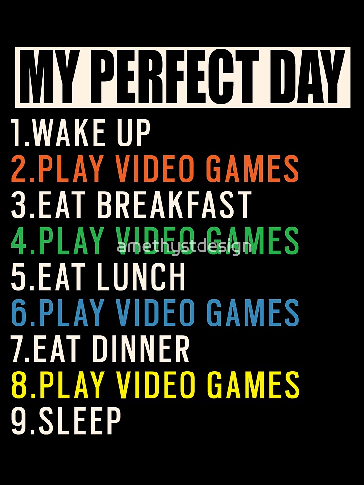 My Perfect Day Video Games T Shirt Funny Cool Gamer Gift Baby One