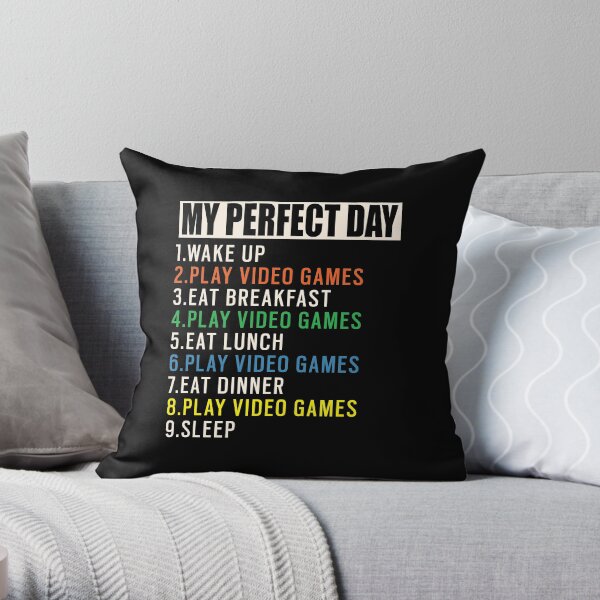 Mon jour parfait T-shirt Jeux Cadeau drôle de joueur cool Coussin