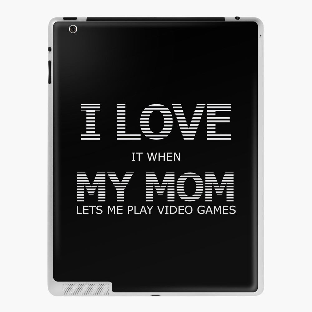 Teen Boy Gift I Love My Mom It When Lets Me Play Video Games