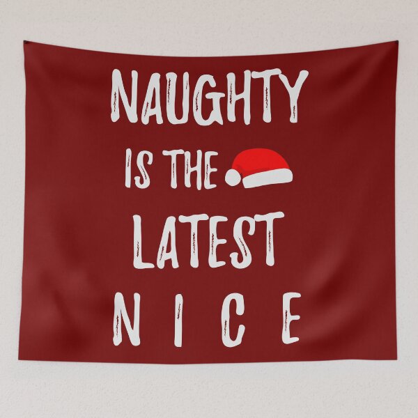 Item preview, Naughty is the Latest Nice designed and sold by winkeltriple.