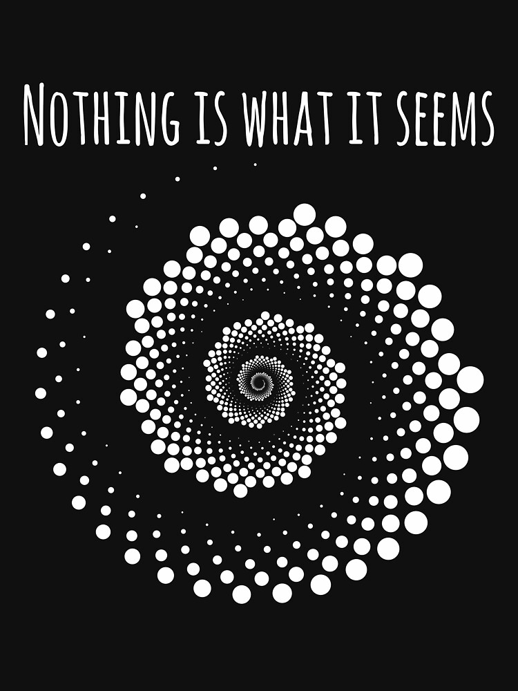 nothing-is-what-it-seems-optical-illusion-t-shirt-by-fundesignslab