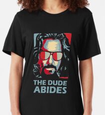 The Dude Abides Man Slim Fit T-Shirt