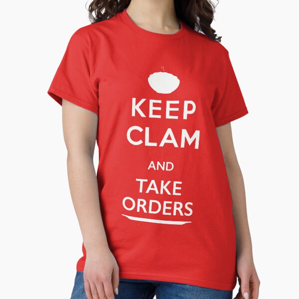 Item preview, KEEP CLAM - TAKE ORDERS designed and sold by ozzyme.