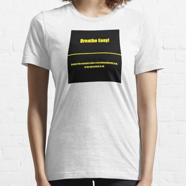 Breathe Easy Voluntaryist Essential T-Shirt