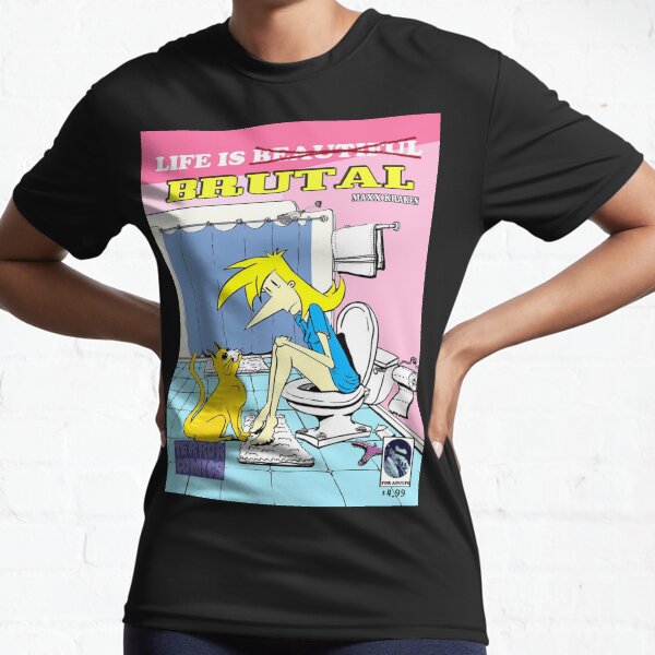 Life is Brutal Active T-Shirt