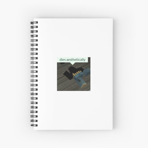 Dies Aesthetically Spiral Notebook By Kaitlyncentral Redbubble - roblox spiral notebooks redbubble