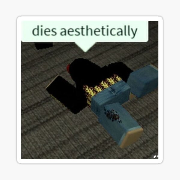 Dies Aesthetically Sticker By Kaitlyncentral Redbubble - roblox owner dies