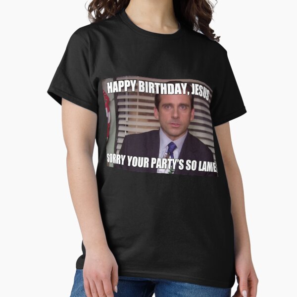 Item preview, Michael Scott: Happy Birthday Jesus, Sorry Your Party is So Lame (meme) designed and sold by Lezzo1.