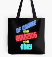 Of Course I'm Amazing I'm ANDY T-Shirt Name Shirt Tote Bag