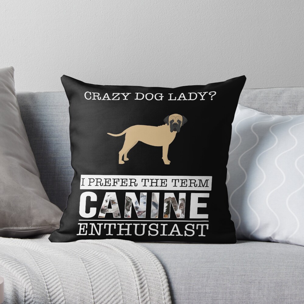 Crazy Bullmastiff Dog Lady I Prefer The Term Canine Enthusiast - Gift For Bullmastiff Dog Lover Throw Pillow